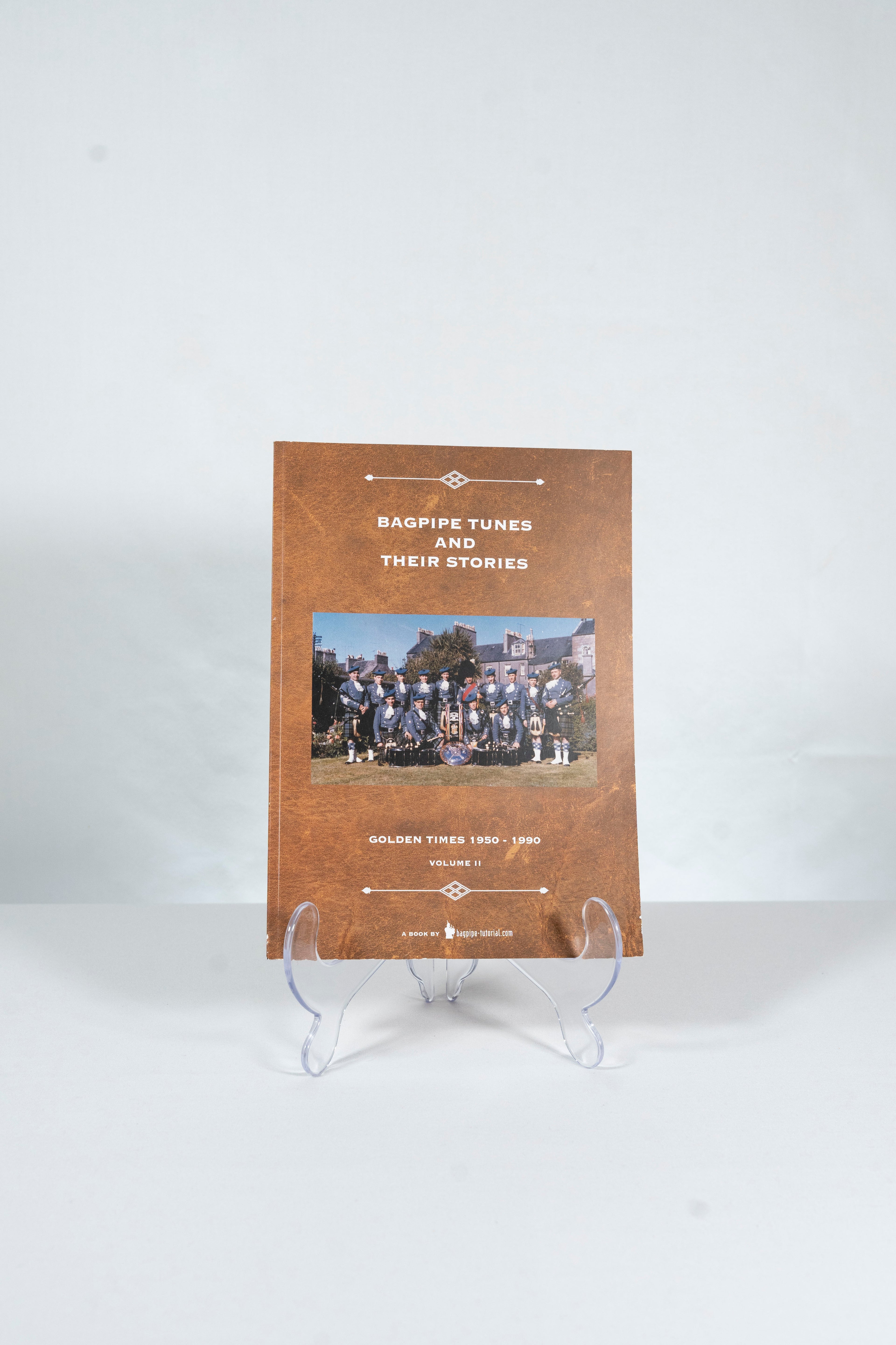 Bagpipe Tunes And Their Stories - Golden Times 1950 - 1990 - Volume 2