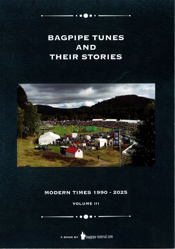 Bagpipe Tunes and Their Stories - Modern Times 1990-2025 - Volume 3