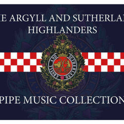 Argyll and Sutherland Highlanders Pipe Music Collection