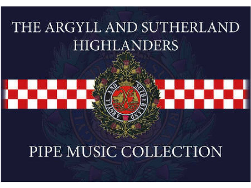 Argyll and Sutherland Highlanders Pipe Music Collection