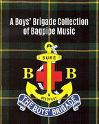 A Boys’ Brigade Collection of Bagpipe Music