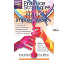 Practice Strategies That Cause Musical Improvements