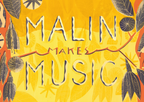 Malin makes Music