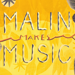 Malin makes Music