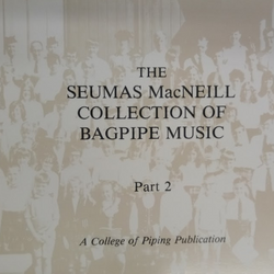The Seumas MacNeill Collection of Bagpipe Music Book 2