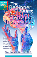 The Beginner Years - Learning to play a Musical Instrument